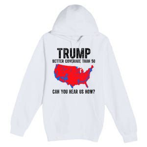 Trump Better Coverage Than 5g Can You Hear Us Know Funny Election Map Premium Pullover Hoodie