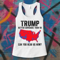 Trump Better Coverage Than 5g Can You Hear Us Know Funny Election Map Womens Tank Top
