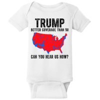 Trump Better Coverage Than 5g Can You Hear Us Know Funny Election Map Baby Bodysuit