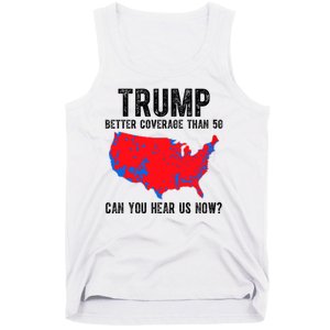 Trump Better Coverage Than 5g Can You Hear Us Know Funny Election Map Tank Top