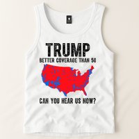 Trump Better Coverage Than 5g Can You Hear Us Know Funny Election Map Tank Top