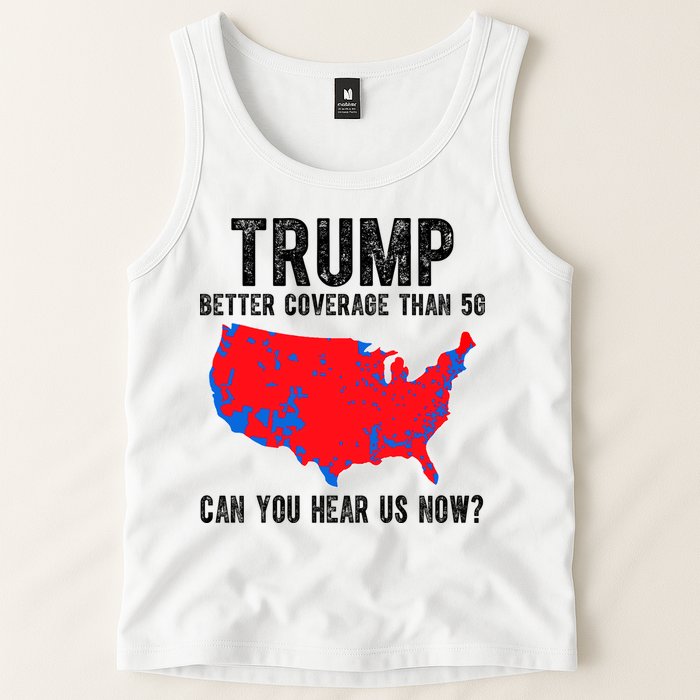 Trump Better Coverage Than 5g Can You Hear Us Know Funny Election Map Tank Top