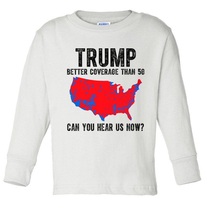 Trump Better Coverage Than 5g Can You Hear Us Know Funny Election Map Toddler Long Sleeve Shirt