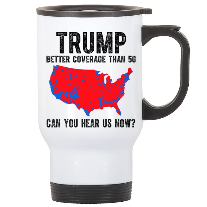 Trump Better Coverage Than 5g Can You Hear Us Know Funny Election Map Stainless Steel Travel Mug