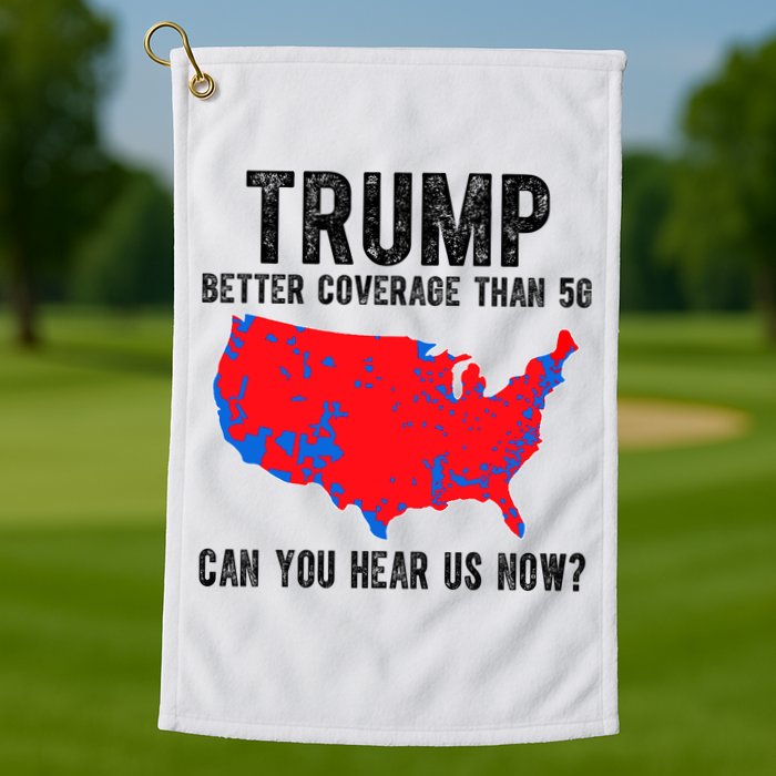 Trump Better Coverage Than 5g Can You Hear Us Know Funny Election Map Golf Towel