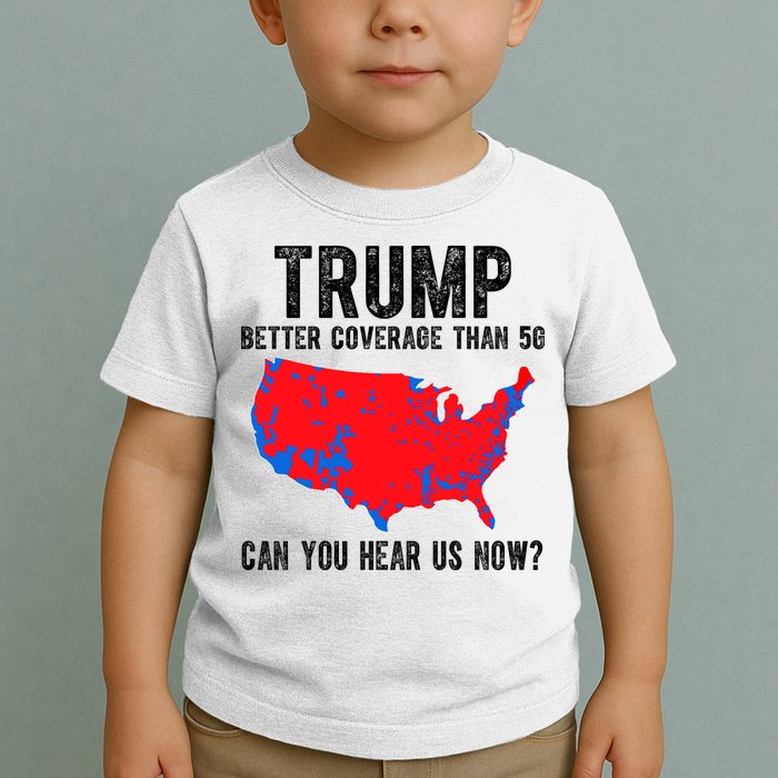 Trump Better Coverage Than 5g Can You Hear Us Know Funny Election Map Toddler T-Shirt
