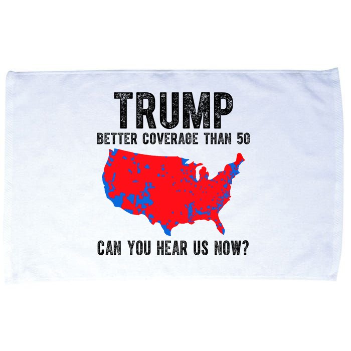 Trump Better Coverage Than 5g Can You Hear Us Know Funny Election Map Microfiber Hand Towel