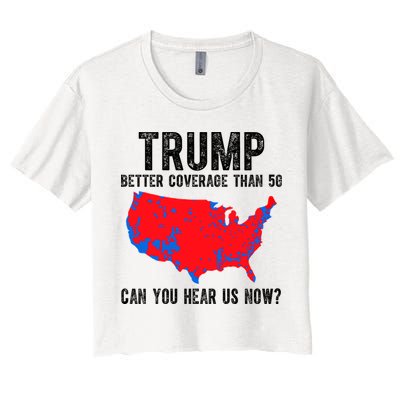 Trump Better Coverage Than 5g Can You Hear Us Know Funny Election Map Crop Top