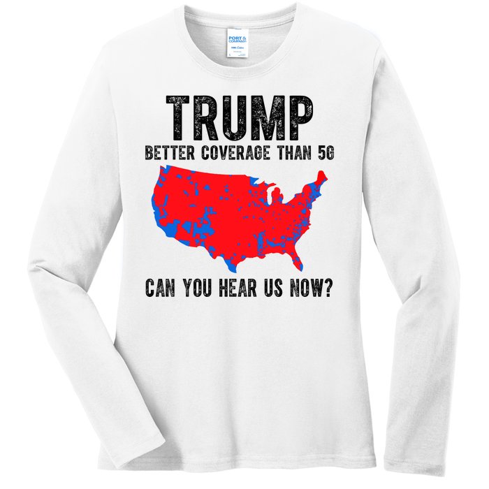 Trump Better Coverage Than 5g Can You Hear Us Know Funny Election Map Ladies Long Sleeve Shirt