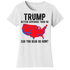 Trump Better Coverage Than 5g Can You Hear Us Know Funny Election Map Women's T-Shirt