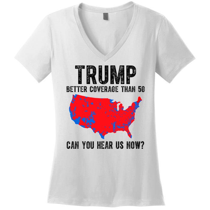 Trump Better Coverage Than 5g Can You Hear Us Know Funny Election Map Women's V-Neck T-Shirt