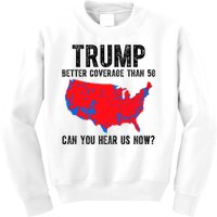 Trump Better Coverage Than 5g Can You Hear Us Know Funny Election Map Kids Sweatshirt