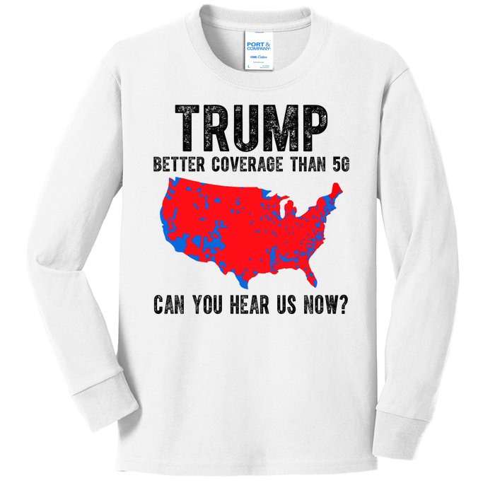 Trump Better Coverage Than 5g Can You Hear Us Know Funny Election Map Kids Long Sleeve Shirt