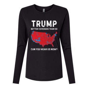 Trump Better Coverage Than 5g Can You Hear Us Now Womens Cotton Relaxed Long Sleeve T-Shirt