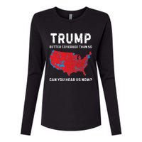 Trump Better Coverage Than 5g Can You Hear Us Now Womens Cotton Relaxed Long Sleeve T-Shirt