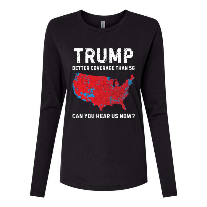 Trump Better Coverage Than 5g Can You Hear Us Now Womens Cotton Relaxed Long Sleeve T-Shirt