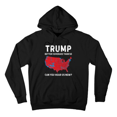 Trump Better Coverage Than 5g Can You Hear Us Now Hoodie