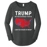 Trump Better Coverage Than 5g Can You Hear Us Now Women's Perfect Tri Tunic Long Sleeve Shirt