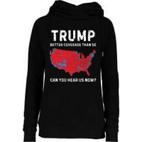 Trump Better Coverage Than 5g Can You Hear Us Now Womens Funnel Neck Pullover Hood