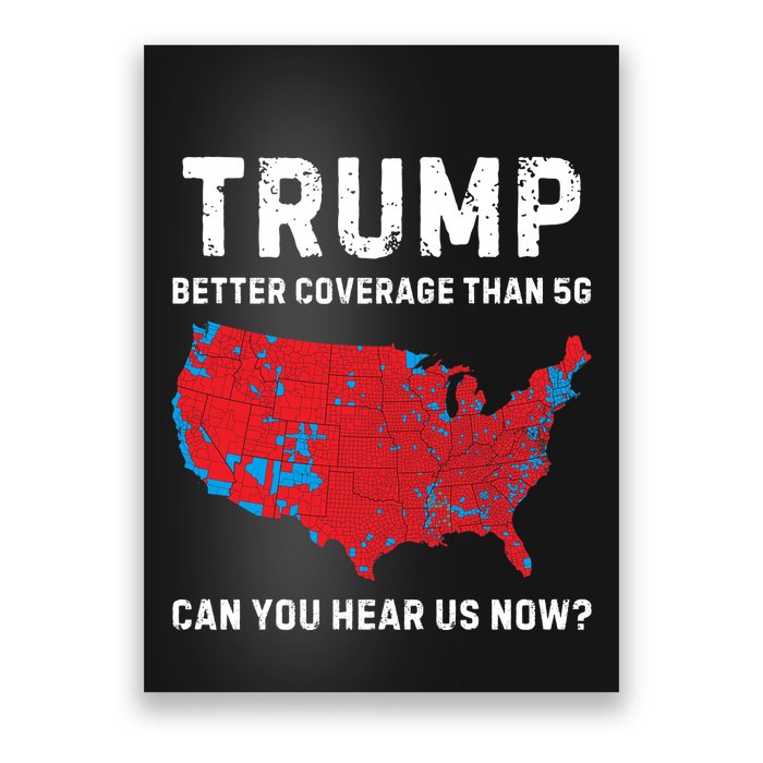 Trump Better Coverage Than 5g Can You Hear Us Now Poster