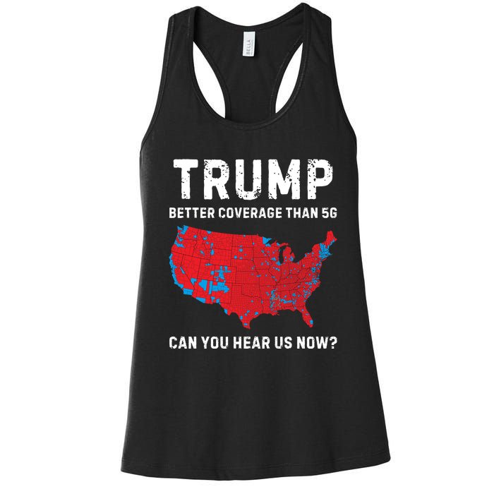 Trump Better Coverage Than 5g Can You Hear Us Now Women's Racerback Tank