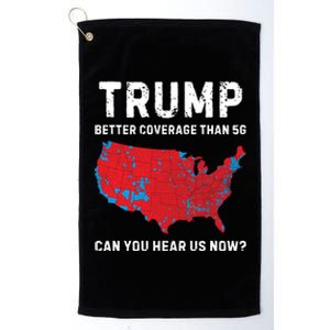 Trump Better Coverage Than 5g Can You Hear Us Now Platinum Collection Golf Towel