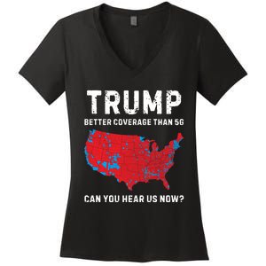 Trump Better Coverage Than 5g Can You Hear Us Now Women's V-Neck T-Shirt