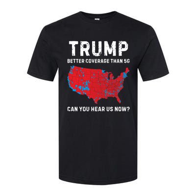 Trump Better Coverage Than 5g Can You Hear Us Now Softstyle CVC T-Shirt