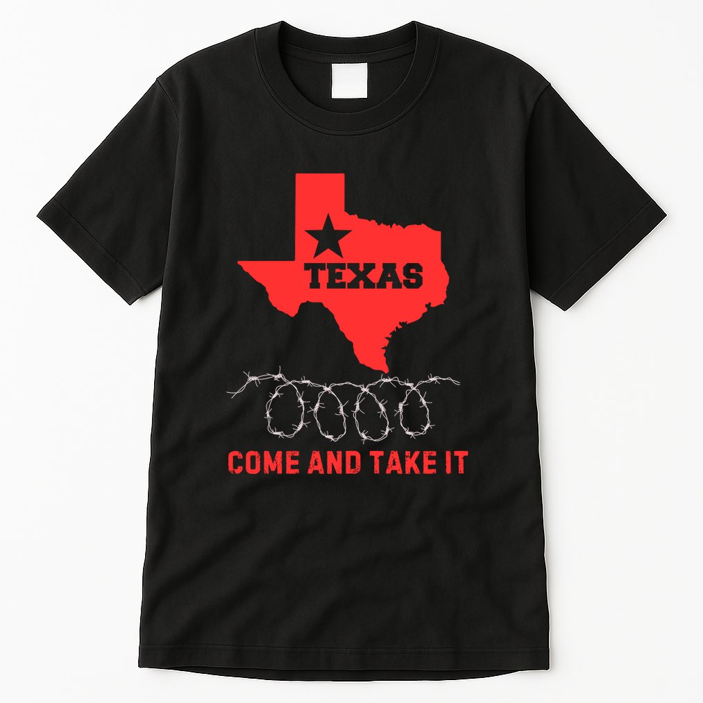 Texas Border Crisis Come And Take It Tall T-Shirt