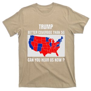 Trump Better Coverage Than 5g Can You Hear Us Now Politics T-Shirt