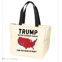 Trump Better Coverage Than 5g Can You Hear Us Now Zip Tote Bag