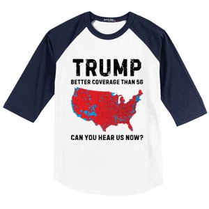 Trump Better Coverage Than 5g Can You Hear Us Now Baseball Sleeve Shirt