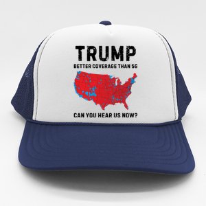 Trump Better Coverage Than 5g Can You Hear Us Now Trucker Hat