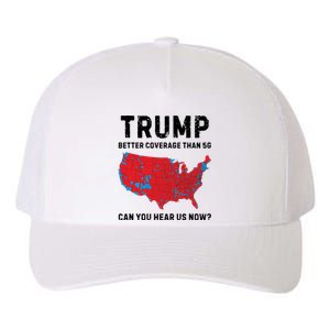 Trump Better Coverage Than 5g Can You Hear Us Now Yupoong Adult 5-Panel Trucker Hat