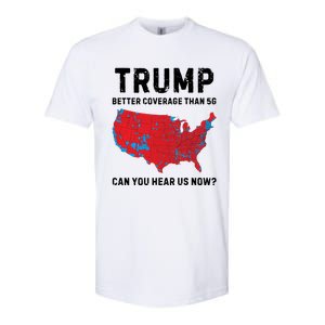 Trump Better Coverage Than 5g Can You Hear Us Now Softstyle CVC T-Shirt