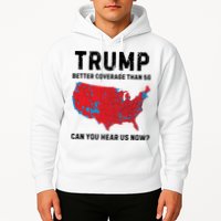 Trump Better Coverage Than 5g Can You Hear Us Now Hoodie