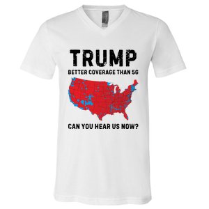 Trump Better Coverage Than 5g Can You Hear Us Now V-Neck T-Shirt