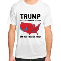 Trump Better Coverage Than 5g Can You Hear Us Now Adult ChromaSoft Performance T-Shirt