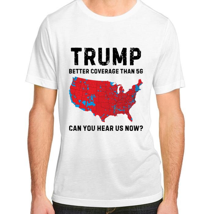 Trump Better Coverage Than 5g Can You Hear Us Now Adult ChromaSoft Performance T-Shirt