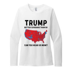 Trump Better Coverage Than 5g Can You Hear Us Now Womens CVC Long Sleeve Shirt