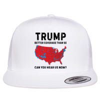 Trump Better Coverage Than 5g Can You Hear Us Now Flat Bill Trucker Hat