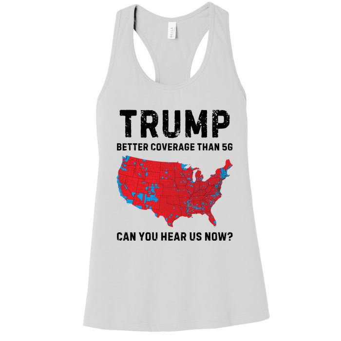 Trump Better Coverage Than 5g Can You Hear Us Now Women's Racerback Tank