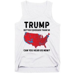 Trump Better Coverage Than 5g Can You Hear Us Now Tank Top