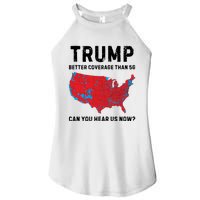 Trump Better Coverage Than 5g Can You Hear Us Now Women's Perfect Tri Rocker Tank