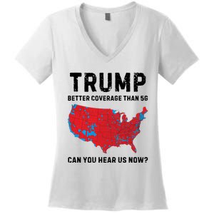 Trump Better Coverage Than 5g Can You Hear Us Now Women's V-Neck T-Shirt