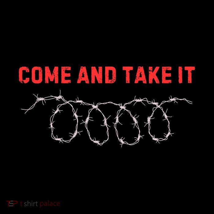 Texas Border Crisis Come And Take It Button