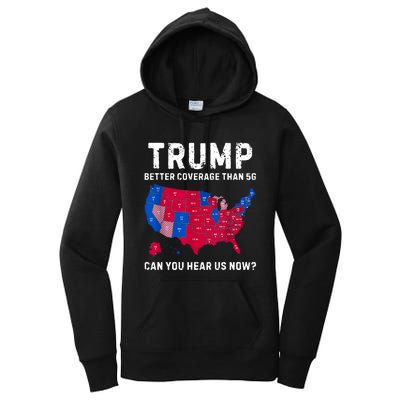 Trump Better Coverage Than 5g Can You Hear Us Now Women's Pullover Hoodie