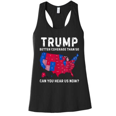 Trump Better Coverage Than 5g Can You Hear Us Now Women's Racerback Tank