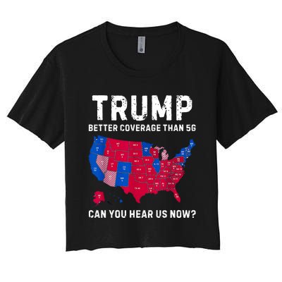 Trump Better Coverage Than 5g Can You Hear Us Now Women's Crop Top Tee