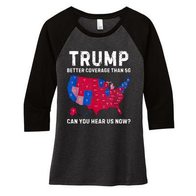 Trump Better Coverage Than 5g Can You Hear Us Now Women's Tri-Blend 3/4-Sleeve Raglan Shirt